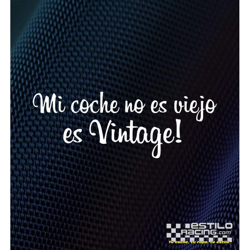 Pegatina Mi coche no es viejo es vintage!