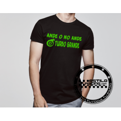 Camiseta Ande o no ande turbo grande