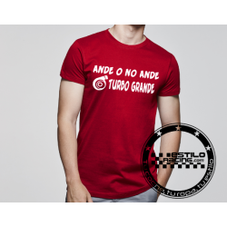 Camiseta Ande o no ande turbo grande