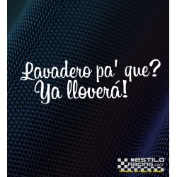 Pegatina Lavadero pa' que? Ya llovera