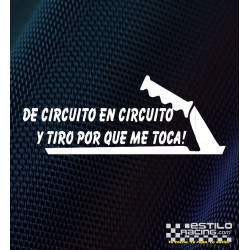 Pegatina De circuito en circuito y tiro por que me toca