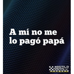 Pegatina A mi no me lo pago papa