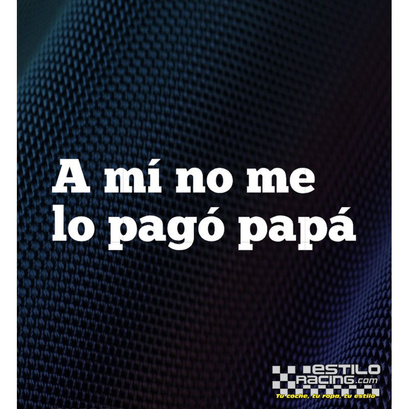 Pegatina A mi no me lo pago papa