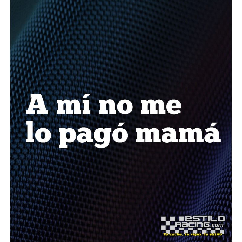 Pegatina A mi no me lo pago mama