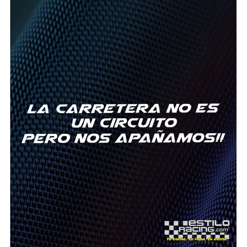 Pegatina La carretera no es un circuito